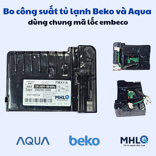 Bo công suất tủ lạnh AQUA,bo công suất tủ lạnh beko dùng chung mã lốc embeco,linh kiện tủ lạnh,phụ tùng tủ lạnh MHL