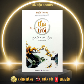 SÁCH: Thả trôi phiền muộn - Tác giả: Suối Thông - SaiGonBooks