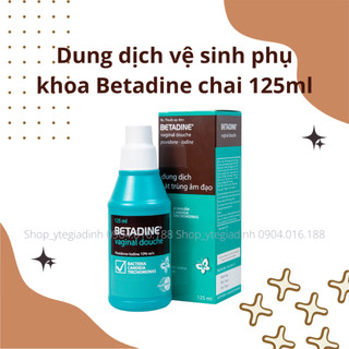 Dung dịch vệ sinh phụ khoa Betadine chai 125ml