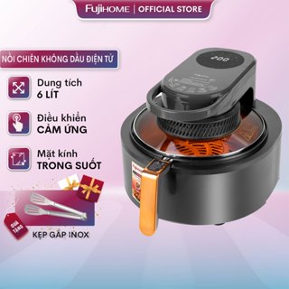 Nồi chiên không dầu 6L nhập khẩu Nhật Bản Fujihome điện tử mặt kính, bếp chiên không khí tặng kèm kẹp gắp