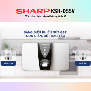 [HỎA TỐC] Nồi Cơm Điện Nắp Rời Sharp KSH-D55V (5L) - Hàng chính hãng