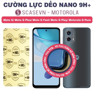 Cường lực dẻo nano trong suốt motorola moto g/ moto g plus/ moto g fast/ moto g play/ motorola g pure