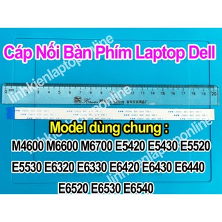 Cáp Nối Bàn Phím Laptop Dell  E6420 E6430 E6440 E6520 E6530 E6540 M4600 M6600 M6700 E5420 E5430 E5520 E5530 E6320 E6330