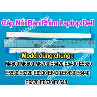 Cáp Nối Bàn Phím Laptop Dell  E6420 E6430 E6440 E6520 E6530 E6540 M4600 M6600 M6700 E5420 E5430 E5520 E5530 E6320 E6330