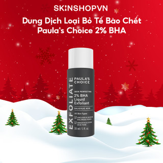 Dung Dịch Loại Bỏ Tế Bào Chết Paula's Choice Skin Perfecting 2% BHA Liquid Exfoliant 30 ml - BS Nguyễn Đình Trung tư vấn