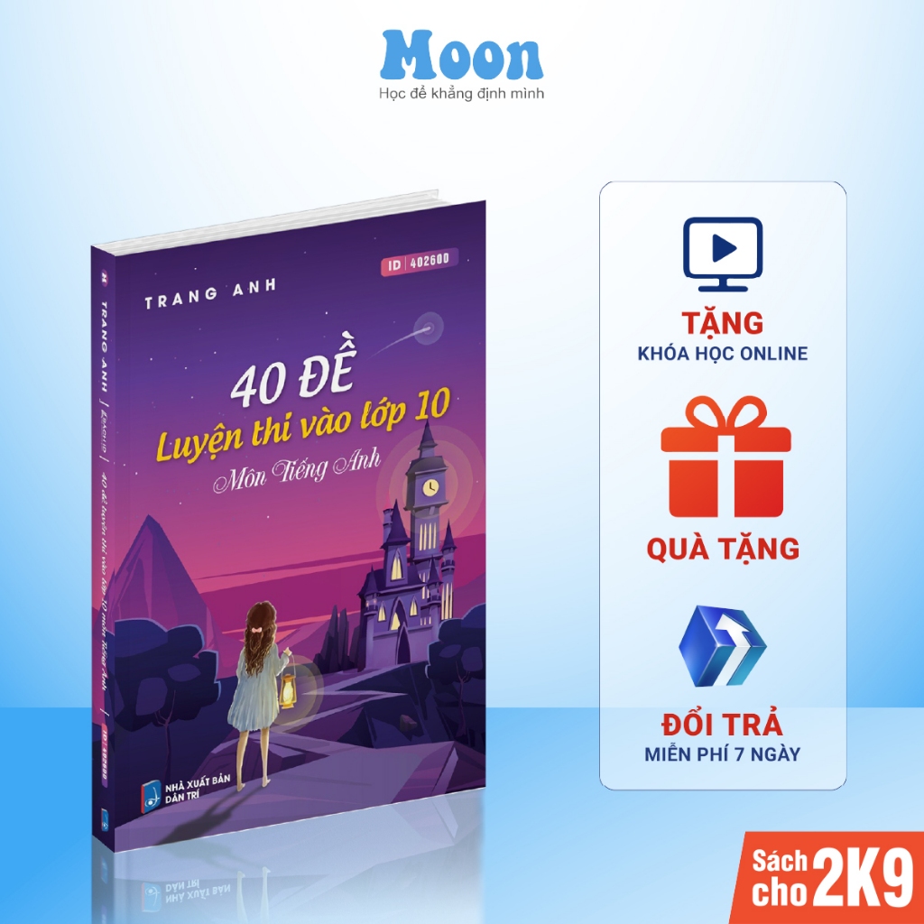 Sách 40 đề luyện thi vào lớp 10 Tiếng Anh cô Trang Anh- Moonbook