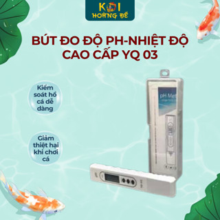 Bút đo độ PH, đo nhiệt độ YQ 03 cao cấp cho hồ cá Koi, cá cảnh