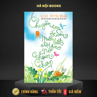 Sách Nhã Nam - Chuyện Con Ốc Sên Muốn Biết Tại Sao Nó Chậm Chạp