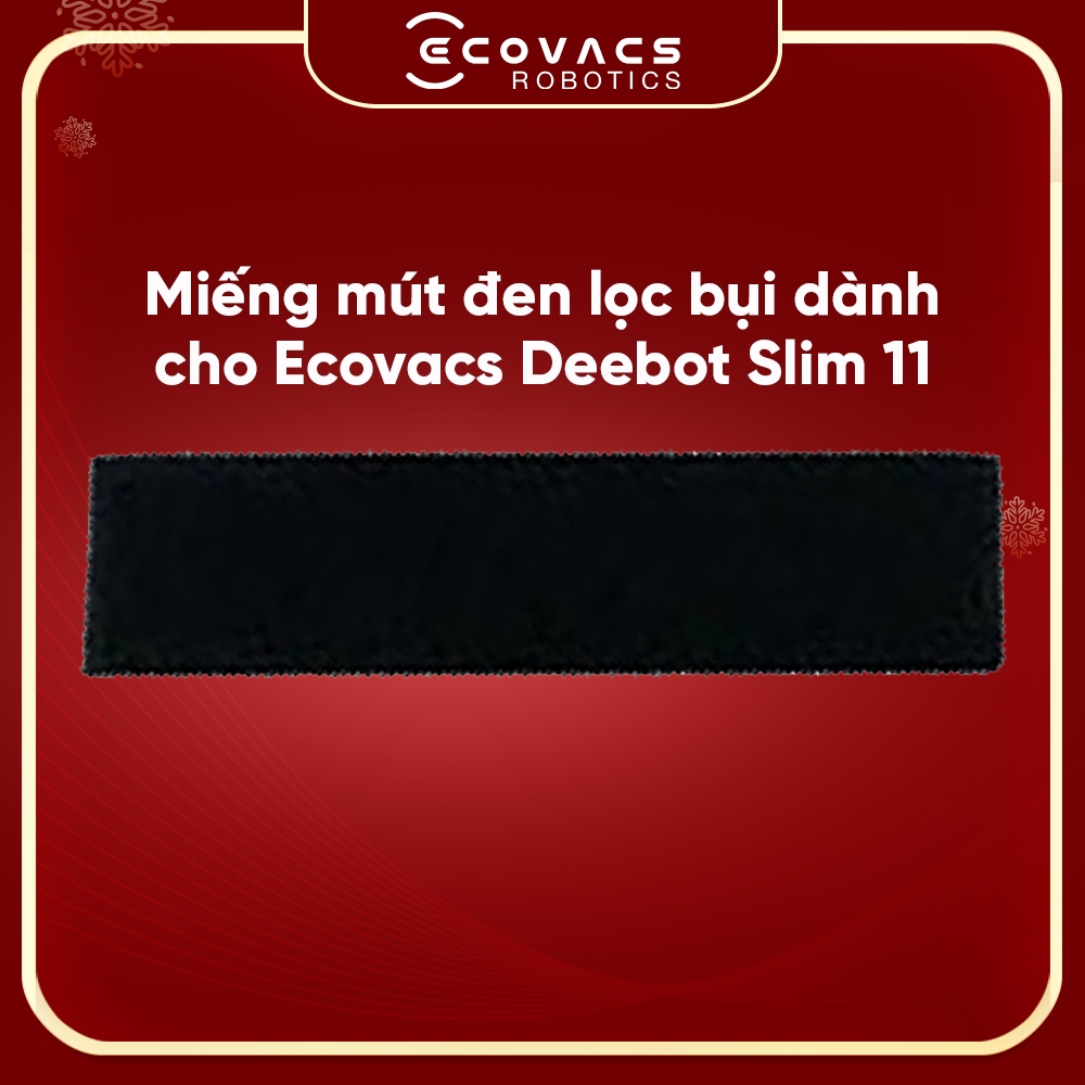 Miếng mút đen lọc bụi dành cho Ecovacs Deebot Slim 11 _ Hàng Chính Hãng