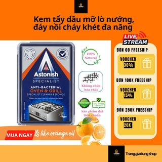 Kem tẩy dầu mỡ lò nướng, đáy nồi cháy khét đa năng Astonish hương cam