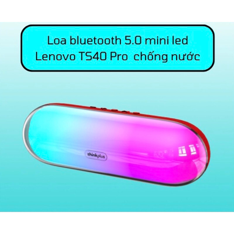 Loa bluetooth Lenovo TS40 Pro Led RGB âm thanh HIFI Stereo