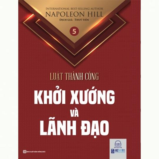 Sách Lãnh Đạo Và Khởi Xướng - Tập 5 Bộ Sách Luật Thành Công (Napoleon Hill)