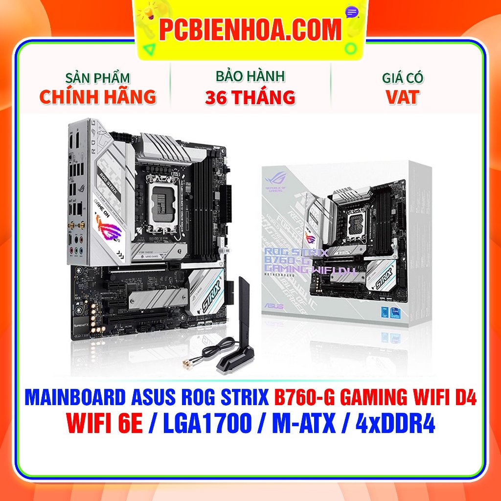 MAINBOARD ASUS ROG STRIX B760-G GAMING WIFI D4 ( WIFI 6E / LGA1700 / M-ATX / 4XDDR4 )- Mới chính hãng 36T