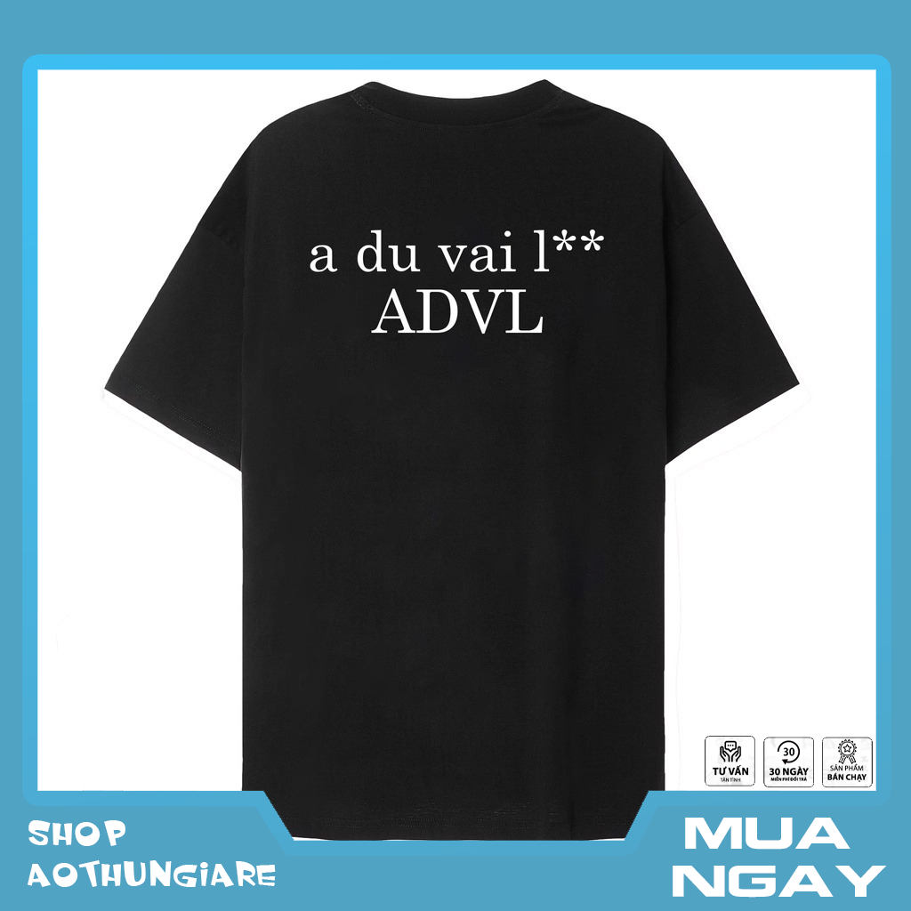 Áo áo a du vai l , áo ADVL aduvailon - áo thun á đù vãi l** giá rẻ