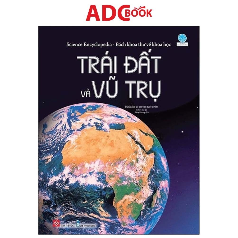 Sách - Science Encyclopedia - Bách Khoa Thư Về Khoa Học - Trái Đất Và Vũ Trụ