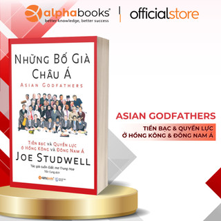 Sách - Những Bố Già Châu Á: Tiền bạc và quyền lực ở Hong Kong và Đông Nam Á (Tái bản mới nhất)