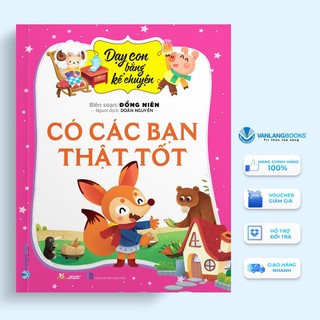 Sách vanlangbooks - dạy con bằng kể chuyện - có các bạn thật tốt