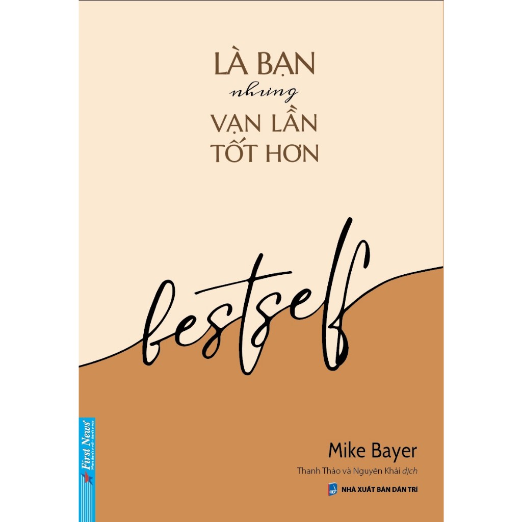 Sách - Là Bạn Nhưng Vạn Lần Tốt Hơn - First News