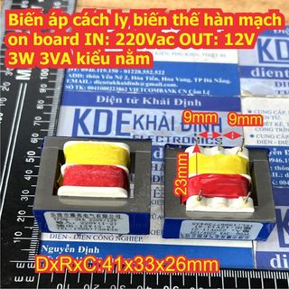 Biến thế cách ly thường, biến áp hàn mạch on board IN: 220Vac OUT:  6V 12V 24V 3W 3VA kiểu nằm / đứng kde5458