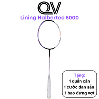 Vợt cầu lông Lining Halbertec 5000 công thủ toàn diện, thủ cầu tốt, phản tạt hiệu quả