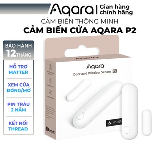 Cảm biến cửa Aqara P2 tương thích Matter, Kết nối Thread, Cảnh báo cửa mở, Pin trâu 2 năm, Dễ dàng lắp đặt, BH 12th