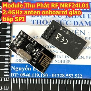 Module Thu Phát RF NRF24L01 NRF 24L01 2.4GHz, anten onboarrd 8P giao tiếp SPI KDE0139