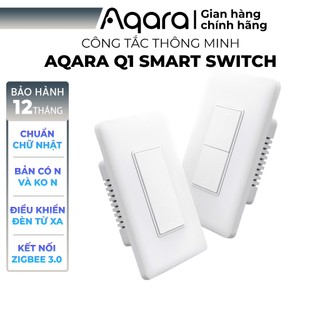 Công tắc thông minh Aqara Q1 Smart Wall Switch chuẩn Mỹ - Hub is required - Hàng Chính Hãng BH 12 Tháng