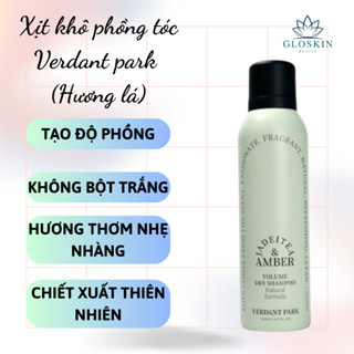  Xịt khô phồng tóc VERDANT PARK dầu gội khô kiềm dầu lâu bết mùi hương lá trà Jadeitea & Amber | GLOSKIN BEAUTY 