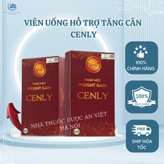 CENLY TĂNG CÂN, thảo dược tăng cân cho người lờn thuốc, gầy lâu năm