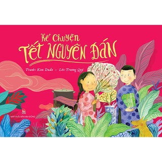 Sách thiếu nhi -kể chuyện tết nguyên đán - nxb kim đồng
