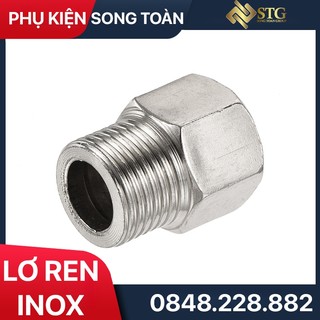Lơ Nối Ren Trong Ren Ngoài - Chất Liệu Hợp Kim Giá Rẻ & Inox 304 - Đường Ren Thông Dụng