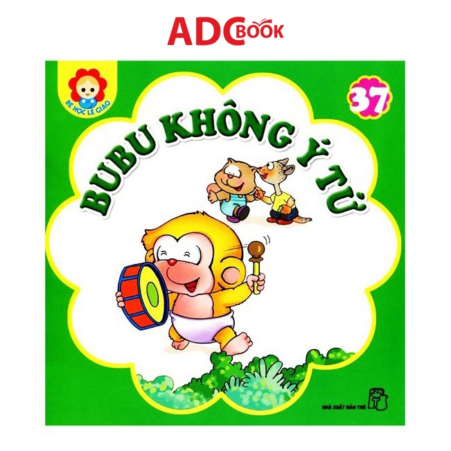Sách- Bé Học Lễ Giáo - Tập 37: BuBu Không Ý Tứ