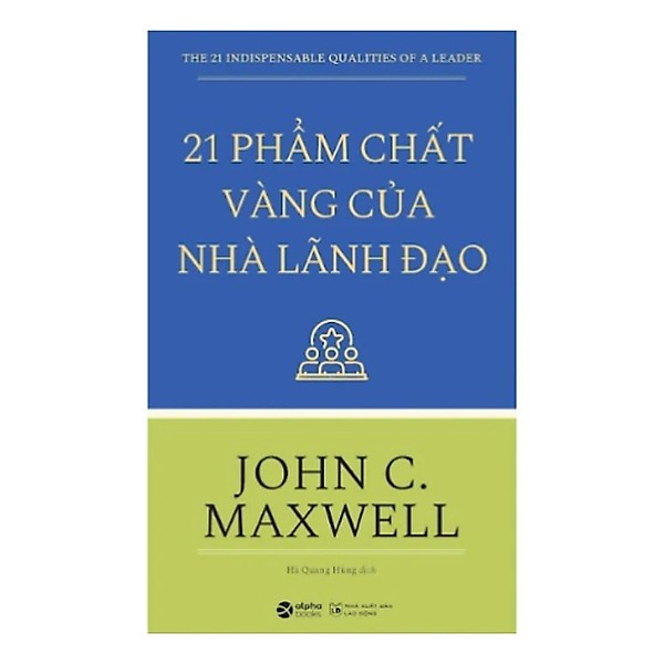 Sách - 21 Phẩm Chất Vàng Của Nhà Lãnh Đạo