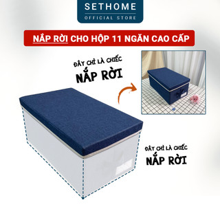 NẮP RỜI cho hộp vải 11 ngăn SETHOME bản CAO CẤP