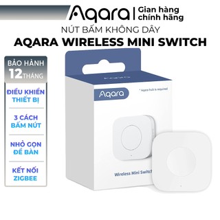 Nút bấm ngữ cảnh Aqara Wireless Mini Switch WXKG11LM - Điều khiển 3 tự động hoá, Tương thích Home Kit, cần Aqara Hub