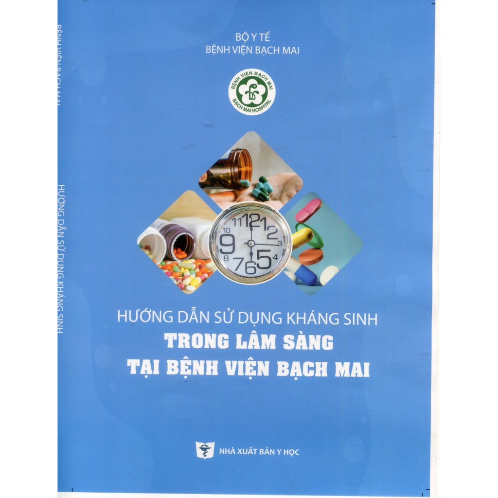 Sách - Hướng dẫn sử dụng kháng sinh trong lâm sàng tại Bệnh viện Bạch Mai