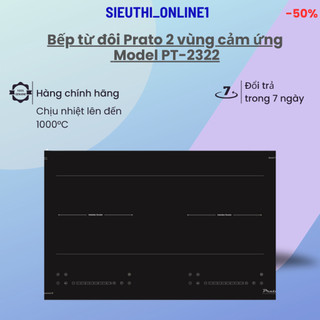 Bếp từ đôi prato 2 vùng cảm ứng, bếp từ âm, chịu nhiệt lên tới 1000°c model pt-2322, made in malaysia, bảo hành 3 năm