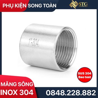 Măng Sông Hai Ren Trong Inox 304, Đầu Nối Hai Ren Trong 13 17 21 27 34 42 49 60 Inox SUS 304 Bao Test