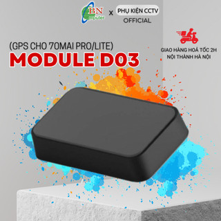 Module D03 định vị GPS cho camera hành trình 70mai Pro/Lite