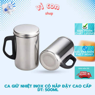 CA GIỮ NHIỆT INOX 500ML CÓ NẮP ĐẬY - LY UỐNG NƯỚC INOX 2 LỚP GIỮ NHIỆT 500ML