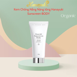 Kem Chống Nắng Hanayuki Sunscreen Body Nâng Tông Dưỡng Trắng SPF 50+/PA++++ ( Hanayuki Chính Hãng 100g )