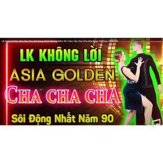 BỘ 3 ĐĨA CD 2967. (3 CD) LK Asia Golden Cha Cha Cha Soi Dong Nhat Nhung Nam 90 Hoa Tau Cha Cha Cha Nhac Tre Xua 7X 8X 9X