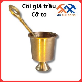 cối chày giã trầu bằng đồng nguyên chất cỡ to,xưởng sản xuất chay cối đồng nhận đặt số lượng lớn