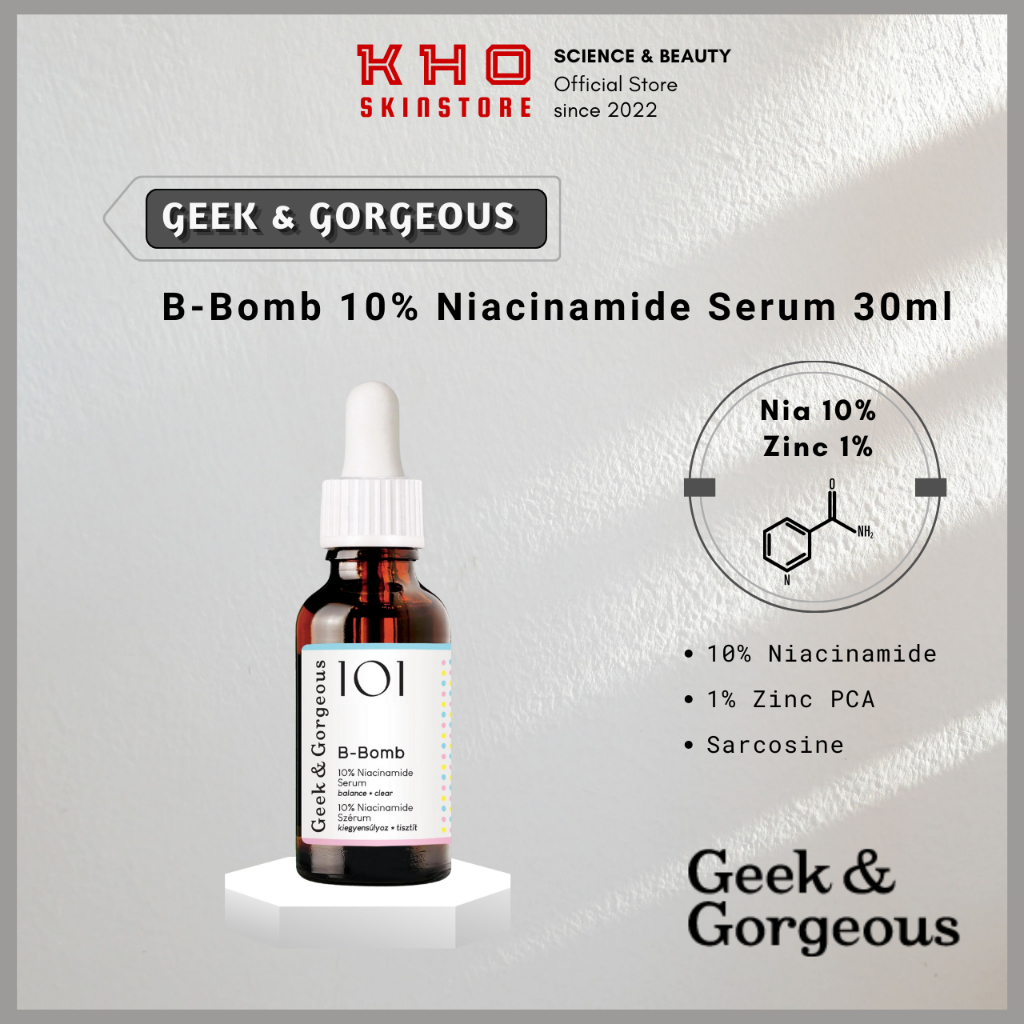 Geek&amp;Gorgeous tinh chất 10% Niacinamide - Zinc PCA  B-Bomb