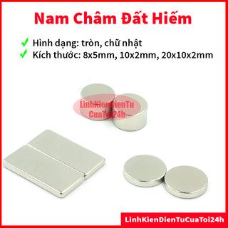 Nam châm đất hiếm tròn 10x2mm, 8x5mm, chữ nhật 20x10x2 siêu hít tiện dụng