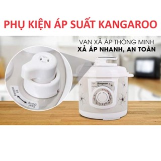 Van xả chính,van phụ,gioăng Nồi áp suất Kangaroo KG280,KG288H KG286, KG135...Phụ Kiện nồi áp suất