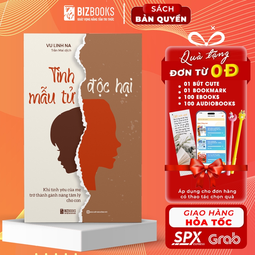 Sách Tình Mẫu Tử Độc Hại: Khi Tình Yêu Của Mẹ Trở Thành Gánh Nặng Tâm Lý Cho Con - Bizbooks