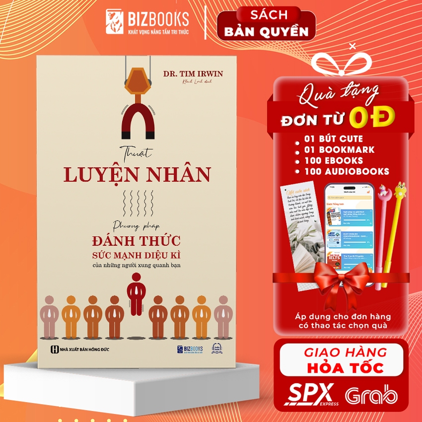 Sách Thuật Luyện Nhân - Phương Pháp Đánh Thức Sức Mạnh Diệu Kì Của Những Người Xung Quanh Bạn - Bizbooks
