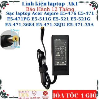 Sạc Acer Aspire E5-476 E5-471 E5-471PG E5-511G E5-521 E5-521G  E5-471-3684 E5-471-38JU E5-471-35A N17Q4 N17Q3