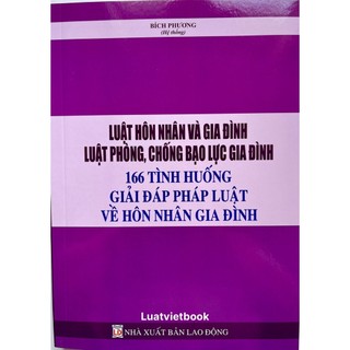 Sách - luật hôn nhân gia đình,luật phòng,chống bạo lực gia đình - 166 tình huống giải đáp pháp luật về hôn nhân gia đình
